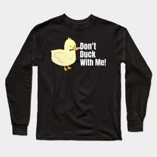 Don't Duck With Me Cute Yellow Duck With A Knife Long Sleeve T-Shirt